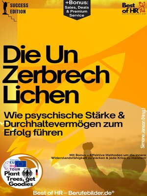 cover image of Die Unzerbrechlichen – Wie psyschische Stärke & Durchhaltevermögen zum Erfolg führen